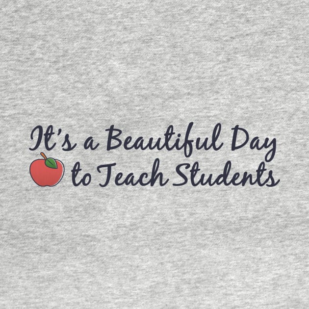 It's A Beautiful Day To Teach Students Art Teacher Novelty  design by nikkidawn74